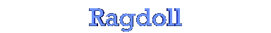 ragdoll.gif (15590 bytes)